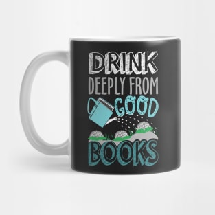 Drink Deeply From Good Books Mug